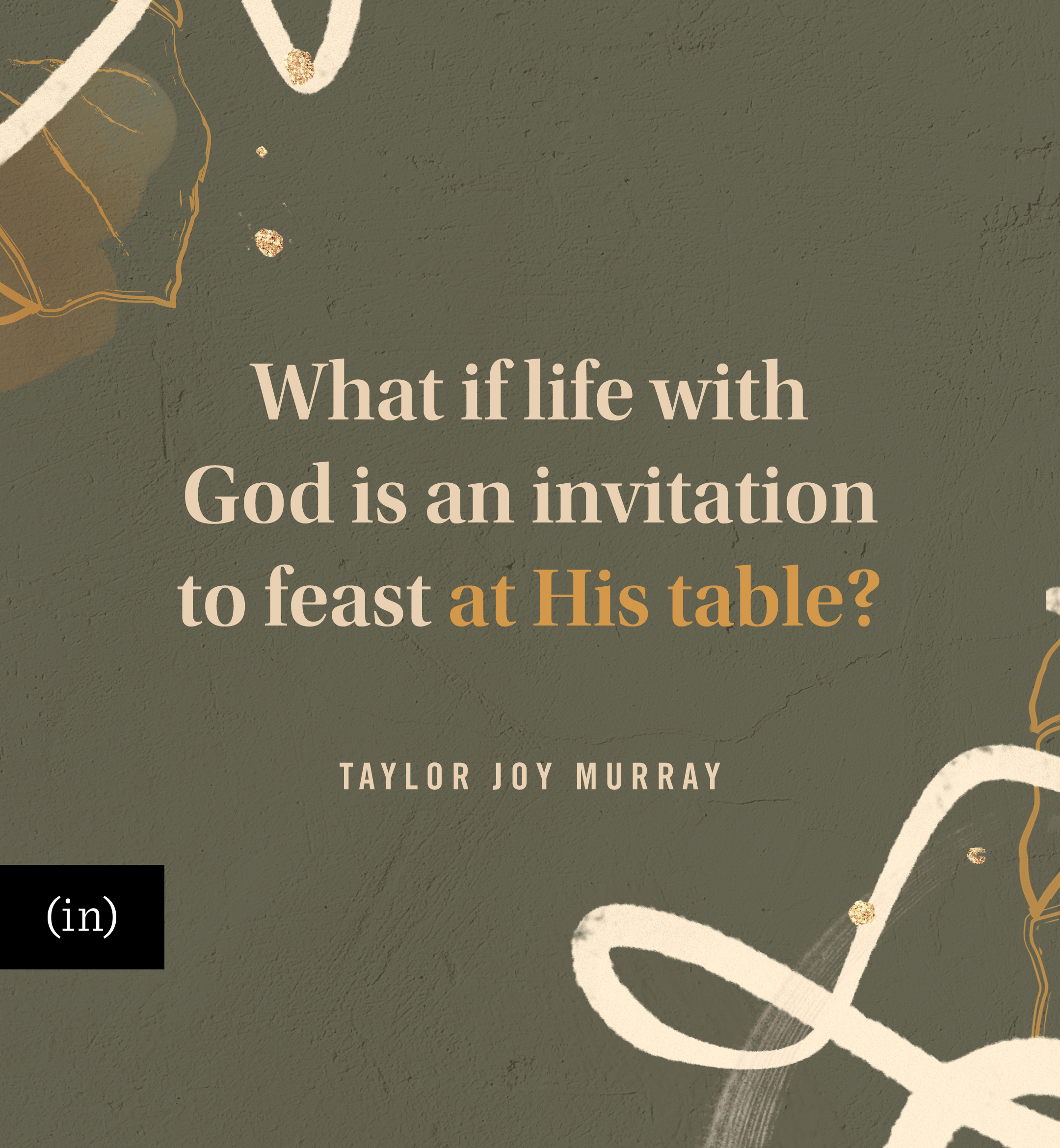 What if life with God is an invitation to feast at His table?